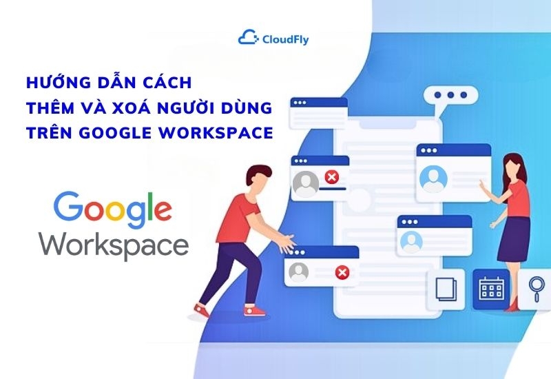 hướng dẫn cách thêm và xóa người dùng trên google workspace