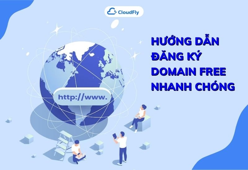 hướng dẫn đăng ký domain free nhanh chóng