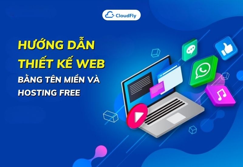 hướng dẫn thiết kế web bằng tên miền và hosting free