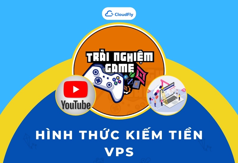 Các hình thức kiếm tiền VPS phổ biến nhất