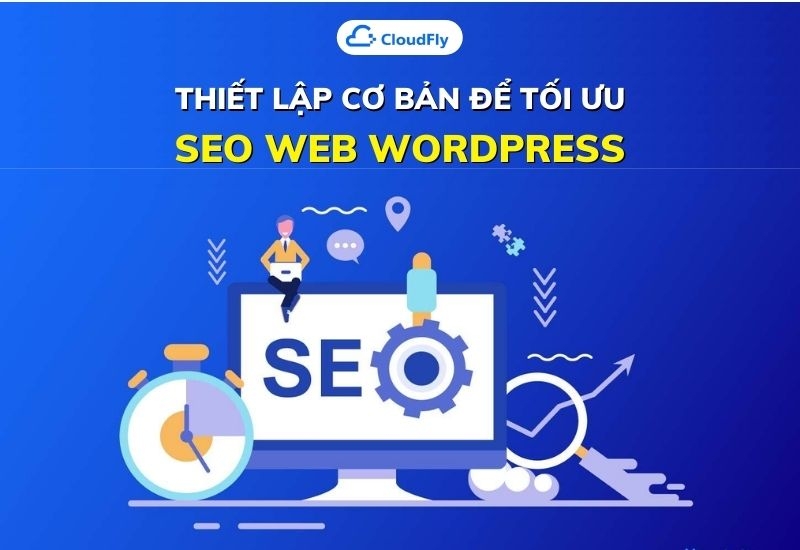 thiết lập cơ bản để tối ưu seo web wordpress