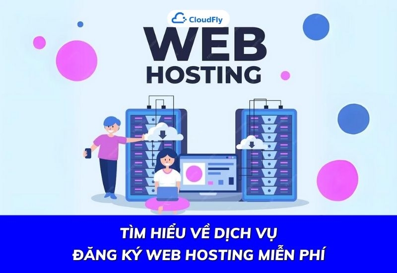 tìm hiểu về dịch vụ đăng ký web hosting miễn phí