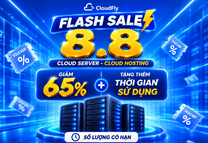FLASH SALE 8.8 - CLOUD ƯU ĐÃI 65% TẶNG THÊM THỜI GIAN SỬ DỤNG