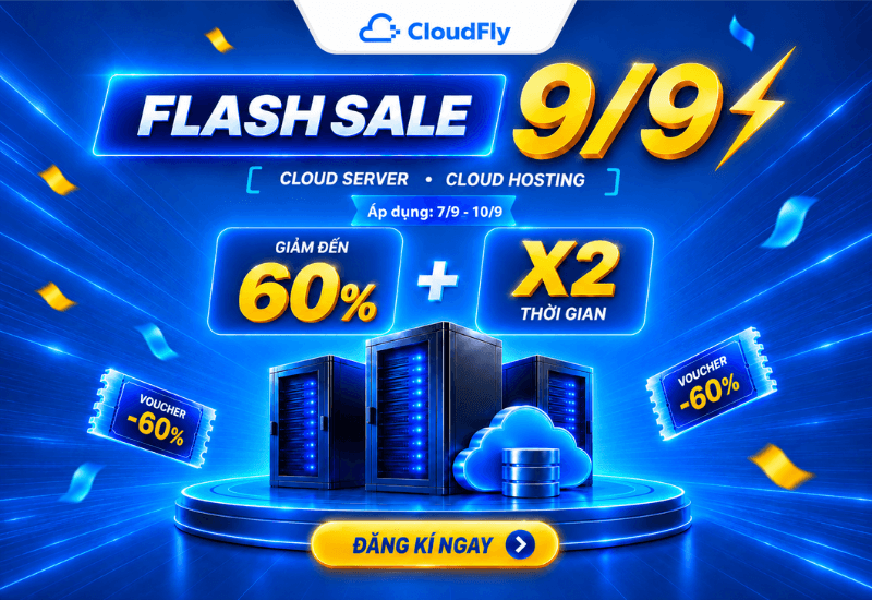 FLASH SALE 9/9: CLOUD ƯU ĐÃI 60% + NHÂN ĐÔI THỜI GIAN SỬ DỤNG