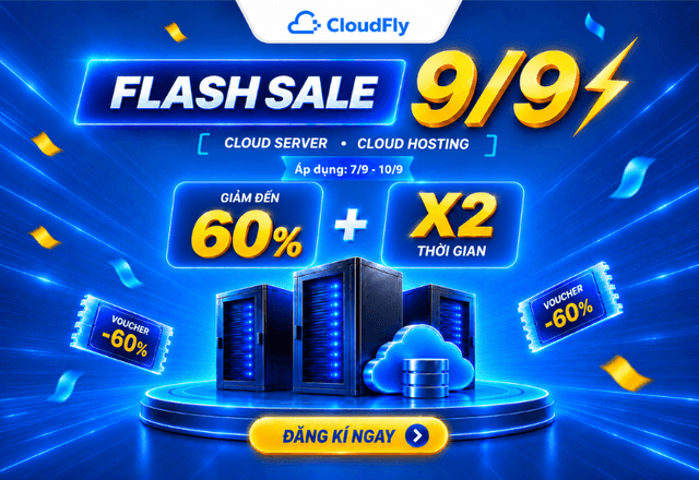 FLASH SALE 9/9: CLOUD ƯU ĐÃI 60% + NHÂN ĐÔI THỜI GIAN SỬ DỤNG