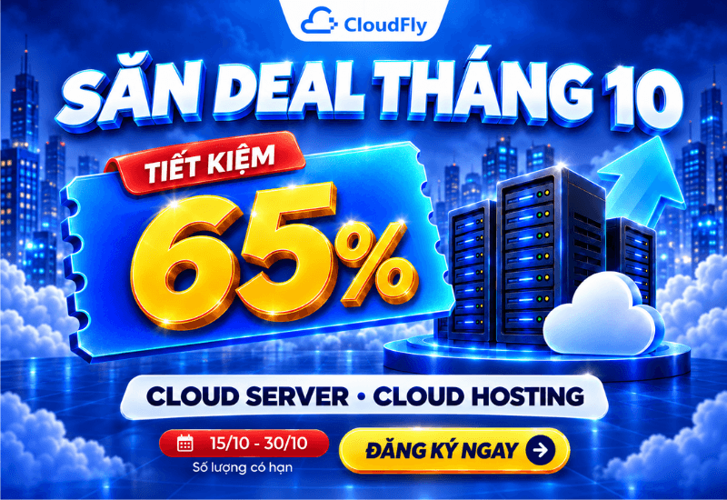 SĂN DEAL THÁNG 10 - NHẬN ƯU ĐÃI CLOUD ĐẾN 65%!