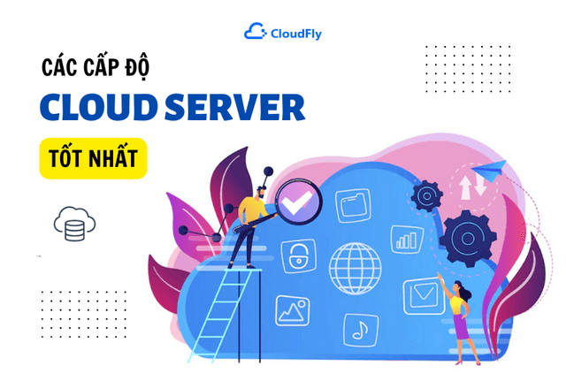 Các Gói Dịch Vụ Cloud Server Tốt Nhất Tại CloudFly