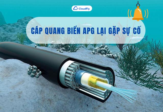 [THÔNG BÁO] Cáp Quang Biển APG Lại Gặp Sự Cố