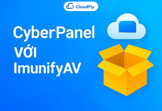 Hướng Dẫn Quét Mã Độc Trên CyberPanel Với ImunifyAV  CloudFly