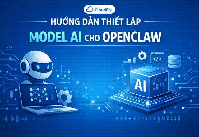 Hướng dẫn Thiết Lập Model AI cho OpenClaw Chi tiết từ AZ
