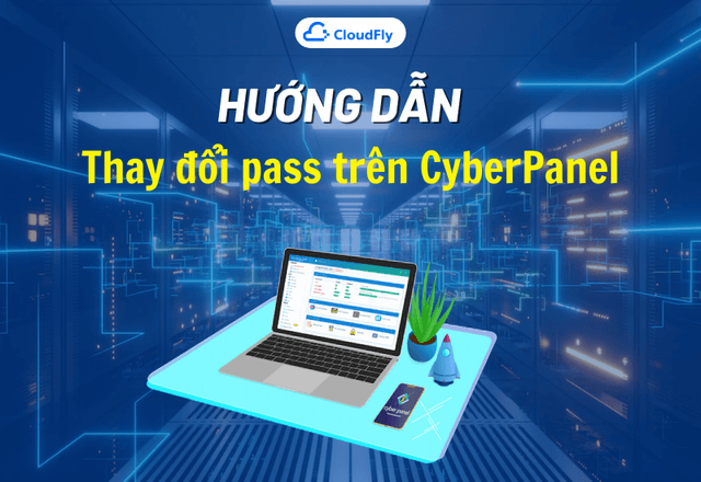 Hướng Dẫn Cách Đổi Pass Cyber Panel