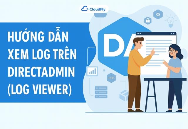 Hướng dẫn xem Log trên DirectAdmin Log Viewer