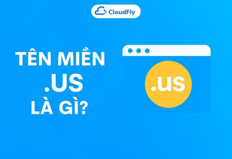 Tên miền us là gì Ưu điểm điều kiện đăng ký và hướng dẫn chi tiết cho người mới
