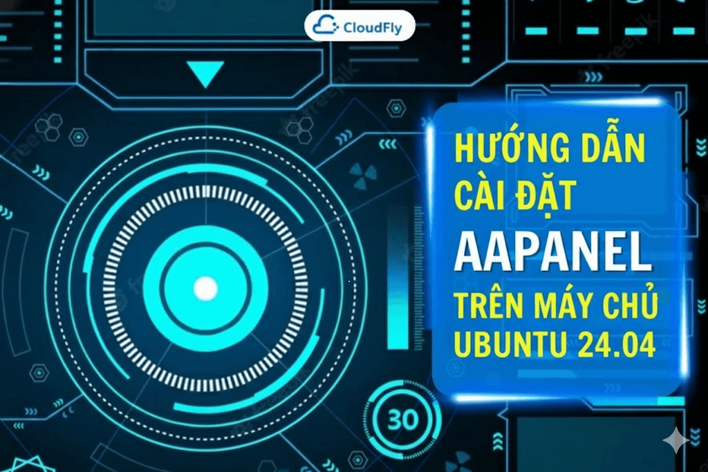 Hướng dẫn cài đặt AAPanel trên máy chủ Ubuntu 2404