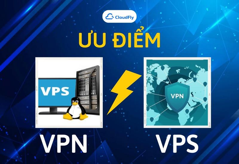 Ưu điểm của VPN và VPS