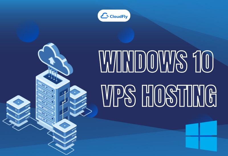 https://media.cloudfly.vn/posts/Windows-10-VPS-Hosting-1.jpg