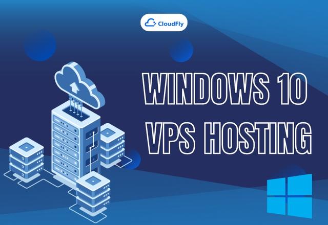Thuê Windows 10 VPS Hosting Ở Đâu Uy Tín?