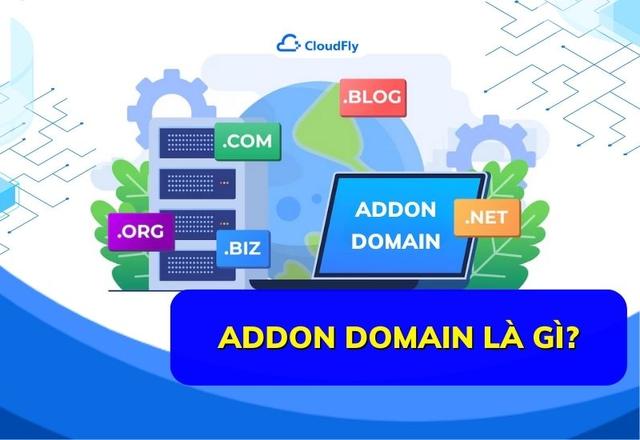 Addon Domain Là Gì? Hướng Dẫn Cách Tạo Addon Domain Trên cPanel