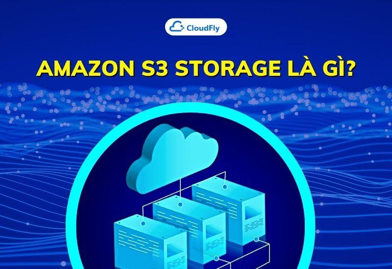 amazon s3 storage là gì