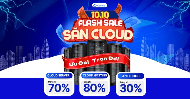 [Flash Sale 10.10] ĐẠI TIỆC CÔNG NGHỆ - CLOUD ƯU ĐÃI 70% TRỌN ĐỜI