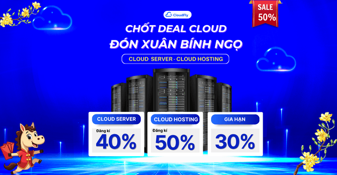 CHỐT DEAL CLOUD ĐÓN XUÂN BÍNH NGỌ