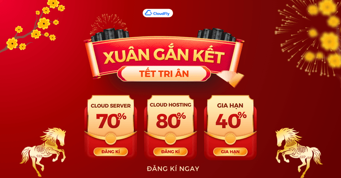 XUÂN GẮN KẾT  TẾT TRI ÂN CLOUD ƯU ĐÃI 80