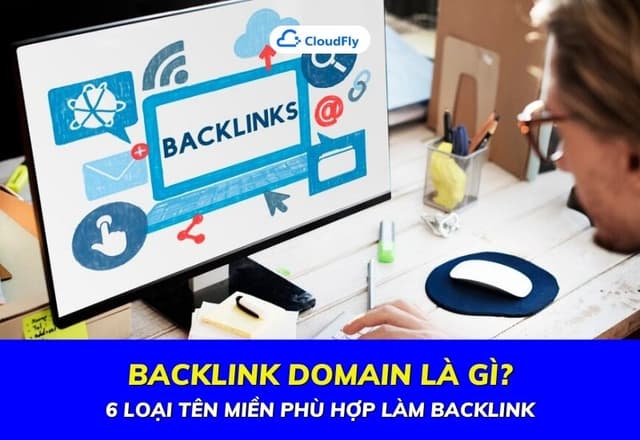 Backlink Domain Là Gì 6 Loại Tên Miền Phù Hợp Làm Backlink