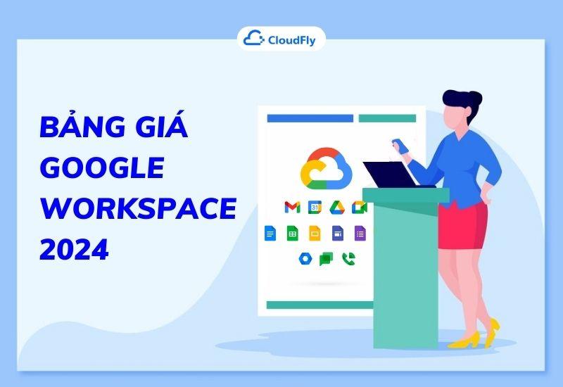 bảng giá google workspace 2024