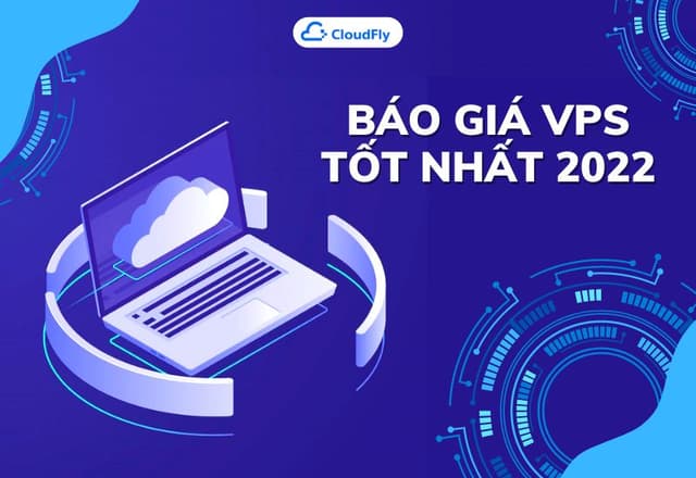 Báo Giá VPS Tốt Nhất 2022