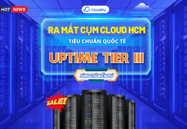 CLOUDFLY RA MẮT CỤM MÁY CHỦ CLOUD HỒ CHÍ MINH TIÊU CHUẨN QUỐC TẾ