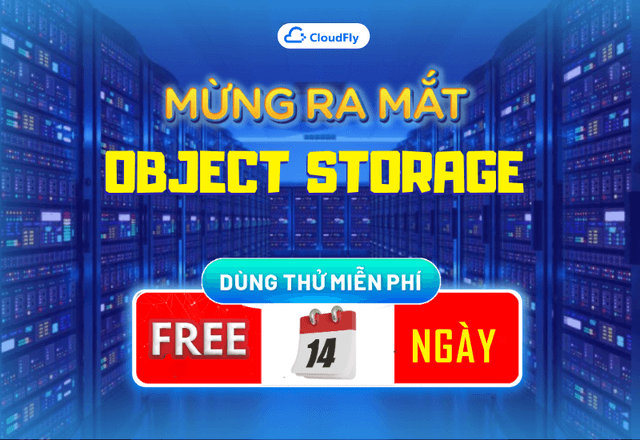 Ra Mắt Object Storage  Dùng Thử Miễn Phí 14 Ngày