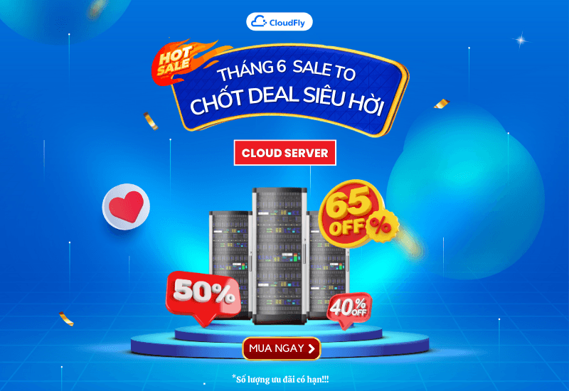 DEAL TO GIỮA THÁNG - CLOUD SERVER SALE 60%