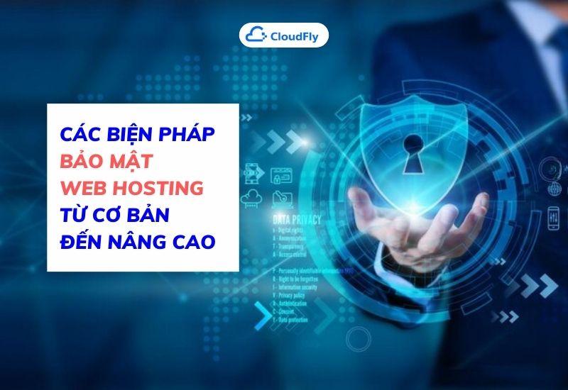 các biện pháp bảo mật web hosting từ cơ bản đến nâng cao