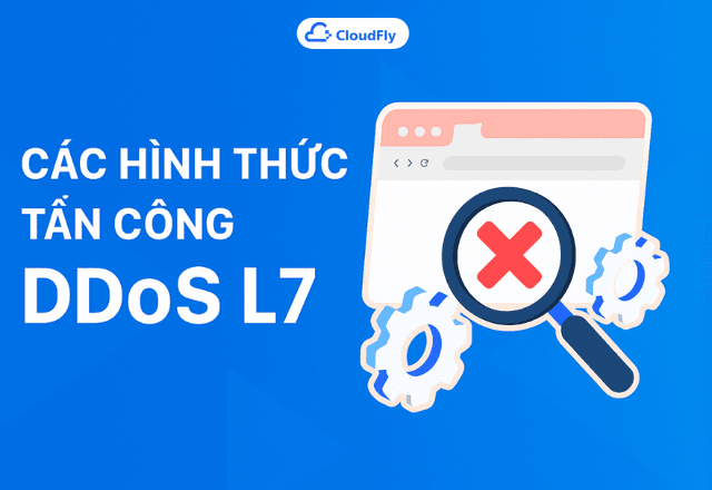 Các Hình Thức Tấn Công DDoS L7 Phương Pháp Và Cách Giảm Thiểu