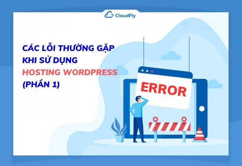 các lỗi thường gặp khi sử dụng hosting wordpress phần 1