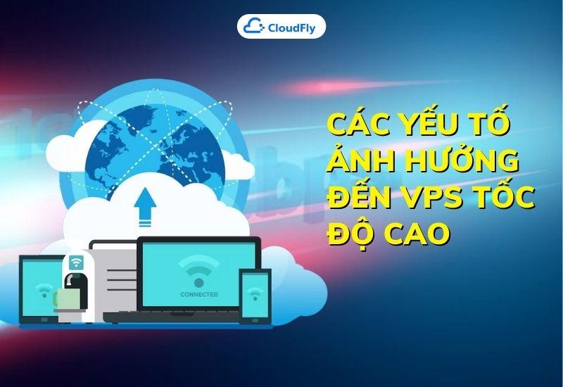 các yếu tố ảnh hưởng đến vps tốc độ cao