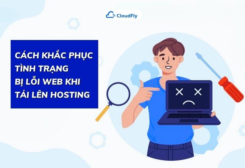 cách khắc phục tình trạng bị lỗi web khi tải lên hosting