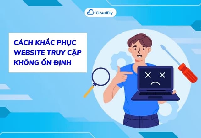 Cách Khắc Phục Website Truy Cập Không Ổn Định
