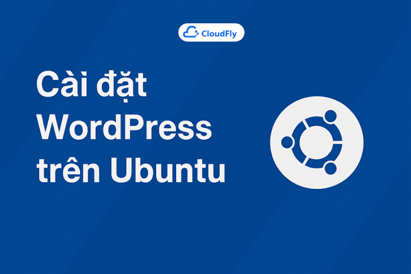 Hướng dẫn cài đặt WordPress trên Ubuntu 1804 sử dụng OpenLiteSpeed