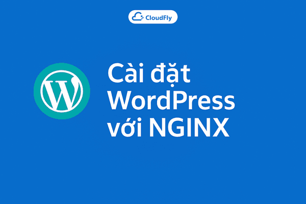 Cài đặt WordPress với NGINX trên Ubuntu 1804