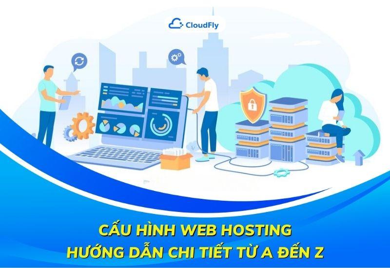 cấu hình web hosting: hướng dẫn chi tiết từ a đến z