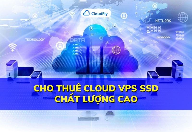 cho thuê cloud vps ssd chất lượng cao