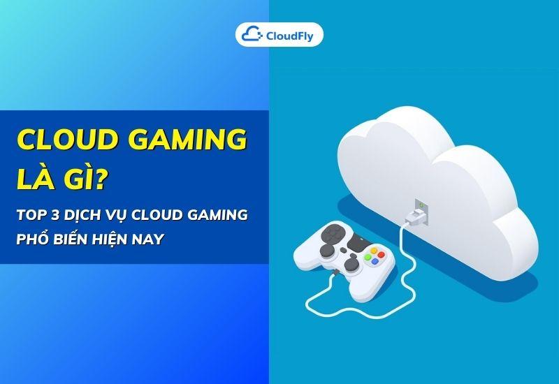 cloud gaming là gì