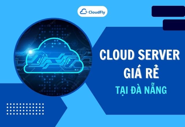 Dịch Vụ Thuê Cloud Server Giá Rẻ Tại Đà Nẵng