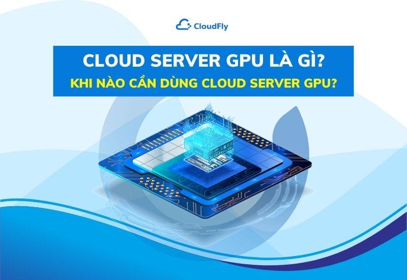 cloud server gpu là gì