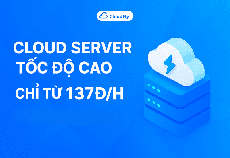 Cloud Server tốc độ cao – Chỉ từ 137đh