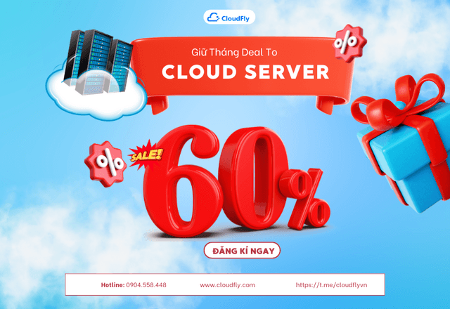 DEAL TO GIỮA THÁNG  CLOUD SERVER SALE 60