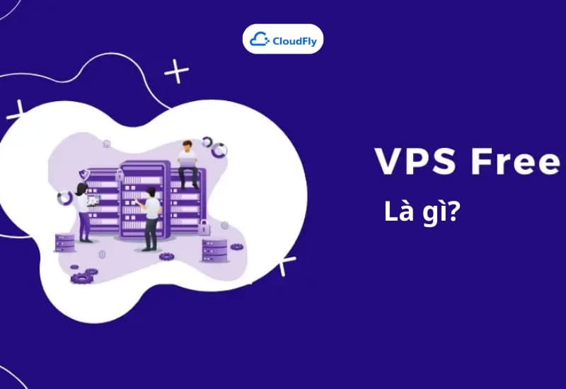 VPS miễn phí là gì