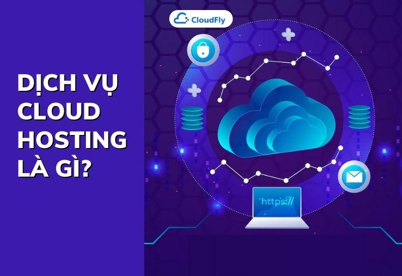 dịch vụ cloud hosting là gì