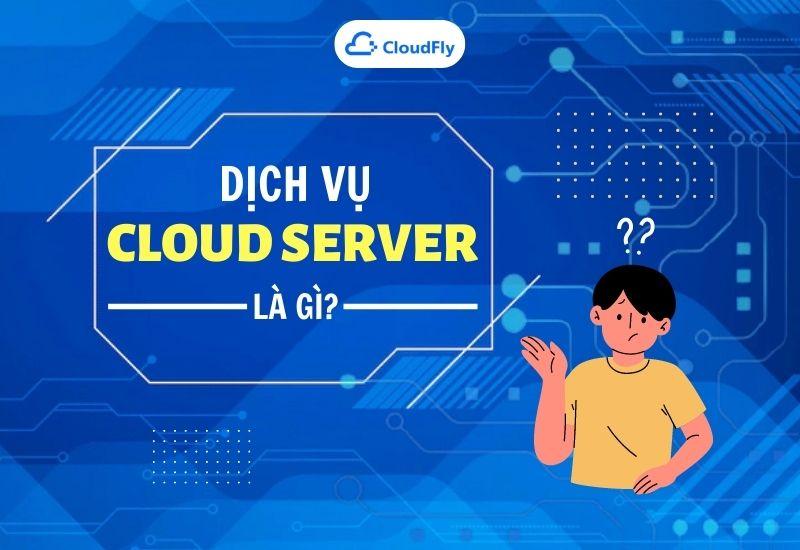 dịch vụ cloud server